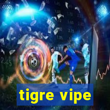 tigre vipe